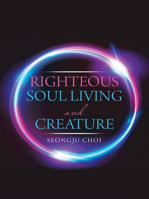 cover image of Righteous Soul Living and Creature
